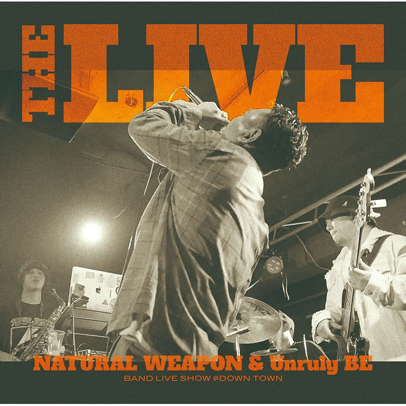 【CD】THE LIVE -NATURAL WEAPON & Unruly BE-