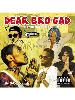 【CD】DEAR BRO GAD DANCEHALL MIX vol.3 -Mixed By : G-Conkarah Of Guiding Star-