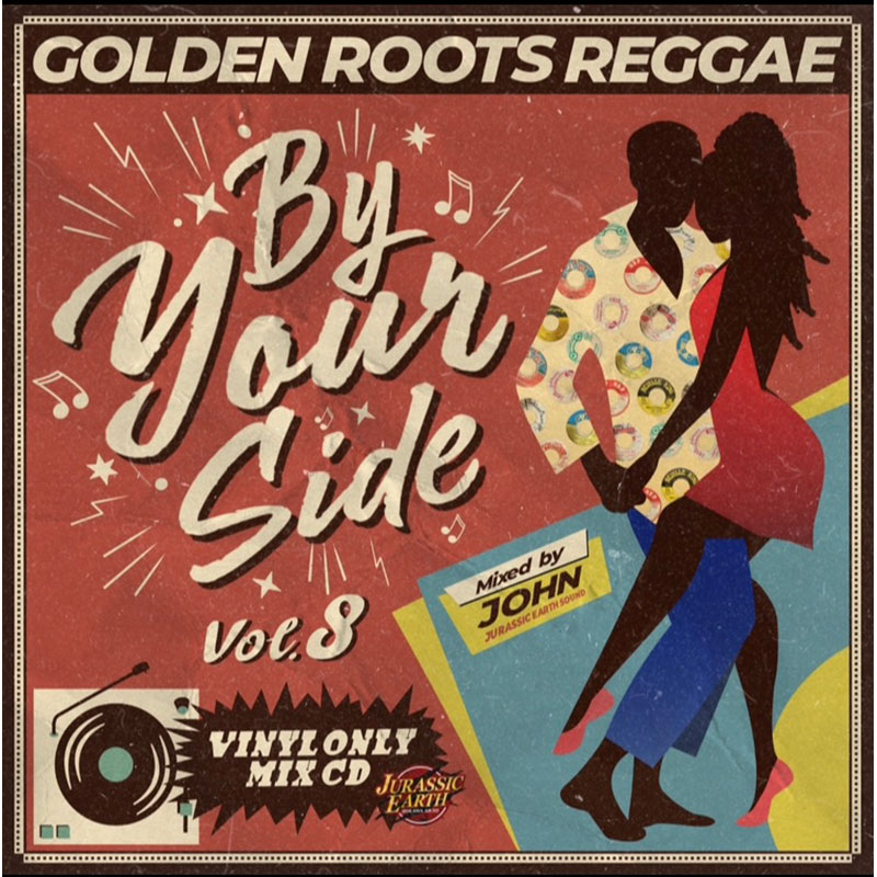 【CD】BY YOUR SIDE vol.8  -GOLDEN ROOTS REGGAE MIX- -mixed by JOHN from JURASSIC EARTH SOUND-
