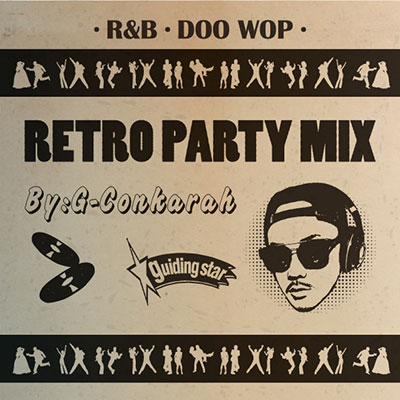 【CD】RETRO PARTY MIX -Mixed By:G-Conkarah Of Guiding Star-