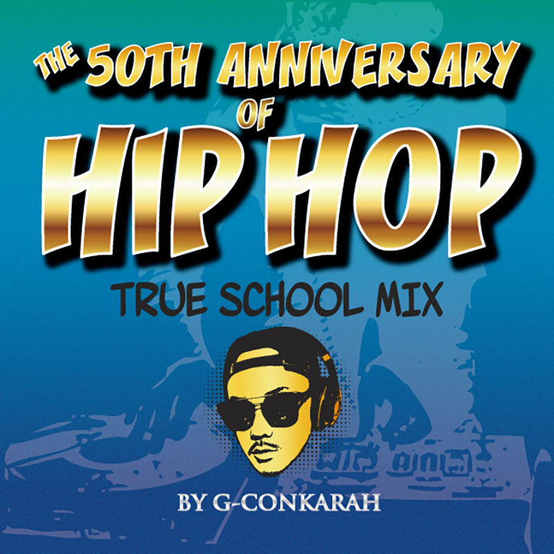 【CD】THE 50TH ANNIVERSARY OF HIPHOP TRUE SCHOOL MIX -Mixed by G-Conkarah of Guiding Star-