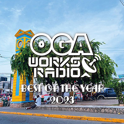 【CD】OGAWORKS RADIO MIX VOL.21 -BEST OF THE YEAR 2023- -Mixed by OGA from JAH WORKS-
