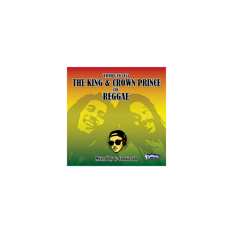 【CD】TRIBUTE TO THE KING & CROWN PRINCE OF REGGAE -Mixed by G-Conkarah of Guiding Star-