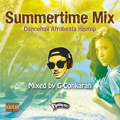 【CD】SUMMERTIME MIX -Mixed By:G-Conkarah of Guiding Star-