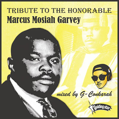 【CD】TRIBUTE TO THE HONORABLE MARCUS MOSIAH GARVEY -Mixed By:G-Conkarah of Guiding Star-