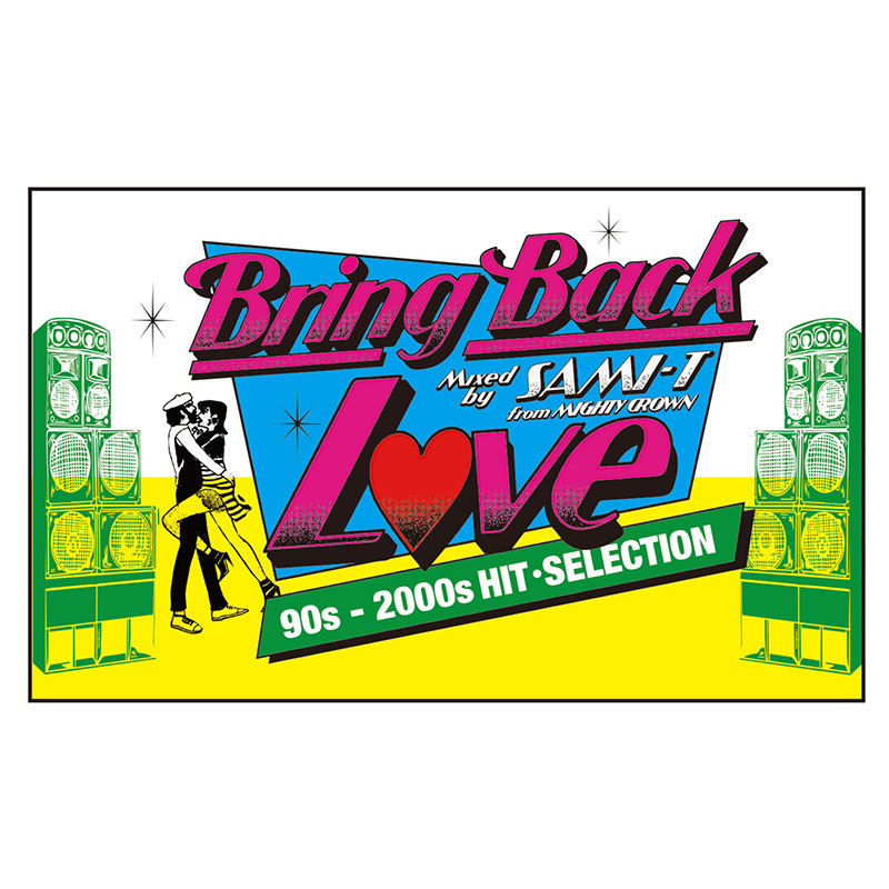 【TAPE】BRING BACK LOVE 90s & 2000s HIT SELECTION -Mixed by SAMI-T from MIGHTY CROWN-