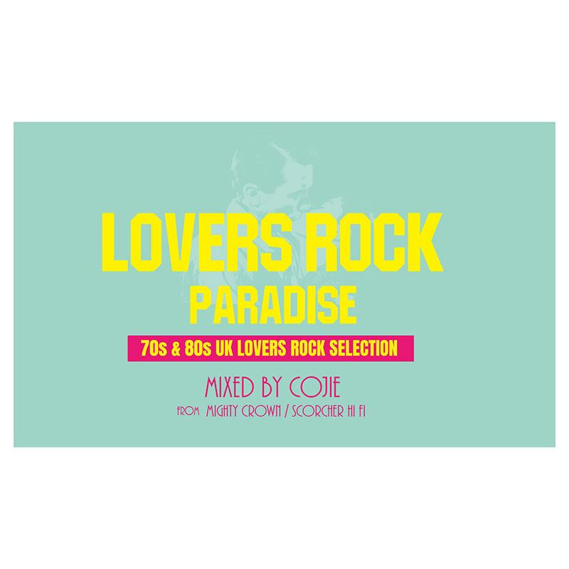 【TAPE】LOVERS ROCK PARADISE 70s & 80s LOVERS ROCK SELECTION -Mixed by COJIE from MIGHTY CROWN-