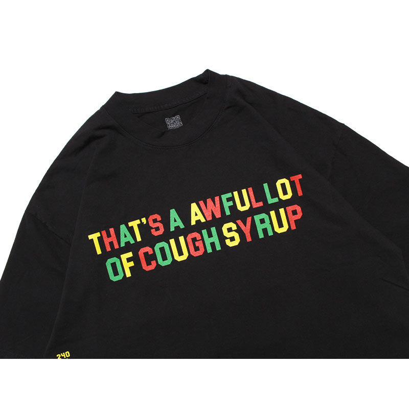 THAT'S A AWFUL LOT OF COUGH SYRUP/ RASTA COUGH STRUP TEE